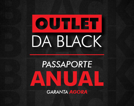 Outlet da Black | Passaporte Anual