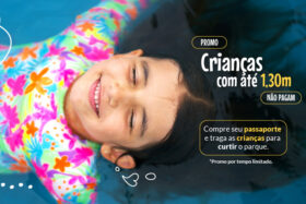 PROMO – Criança com até 1,30m não paga